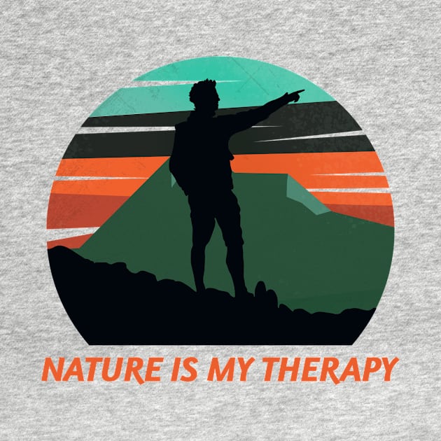 Nature Is My Therapy by Our Pro Designs